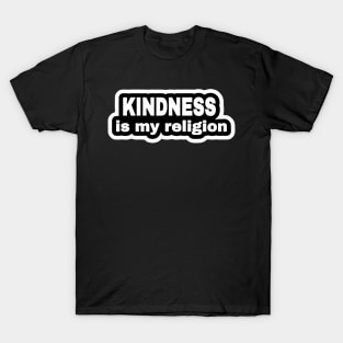 KINDNESS Is My Religion - Sticker - Front T-Shirt